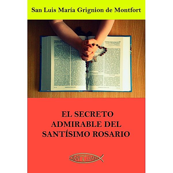 El secreto admirable del Santísimo Rosario, San Luis María Grignion de Montfort