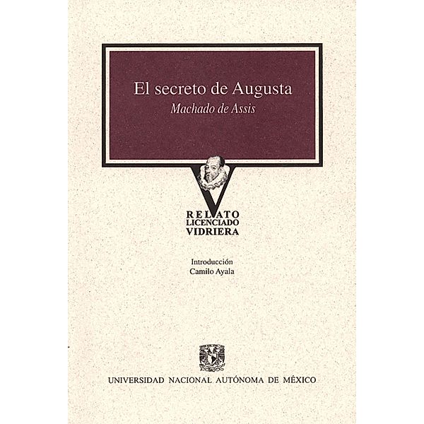 El secreto de Augusta / Relato Licenciado Vidriera, Joaquim Machado De Assis