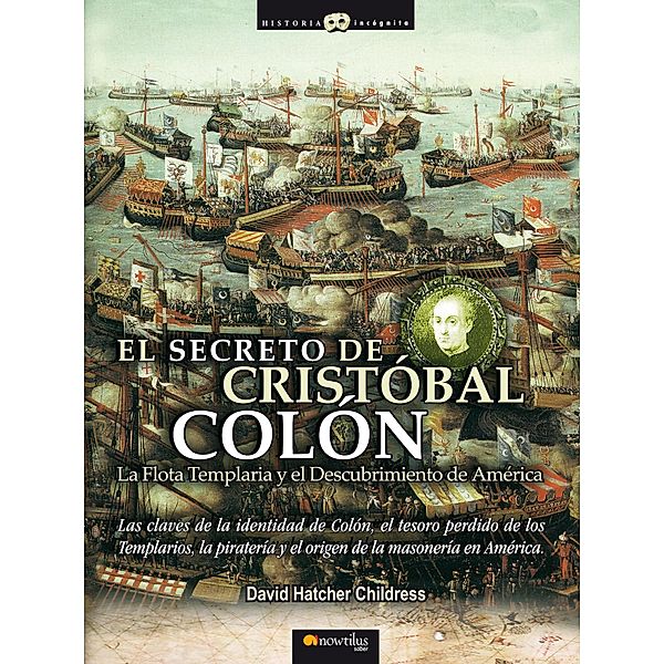 El Secreto de Cristóbal Colón / Historia Incógnita, David Hatcher Childres