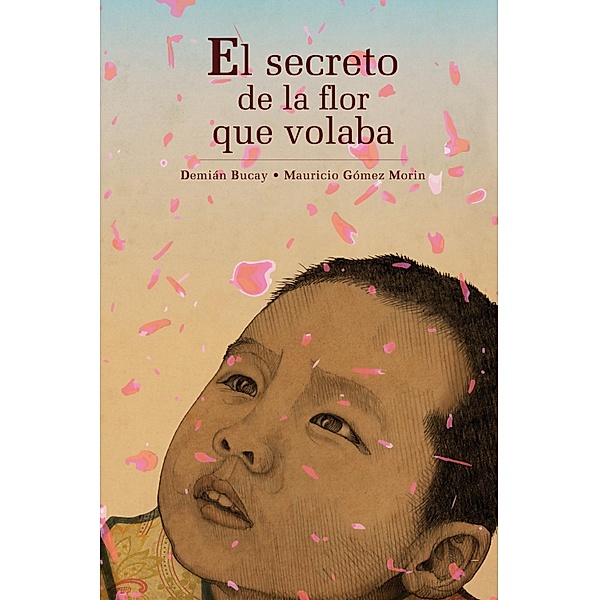 El secreto de la flor que volaba / Álbumes, Demián Bucay, Mauricio Gómez Morin