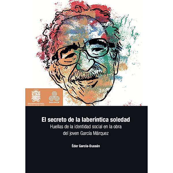 El secreto de la laberíntica soledad / Diálogos, Éder García Dussán