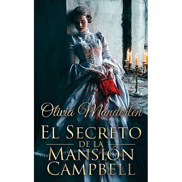 El Secreto De La Mansión Campbell, Olivia Manderlen