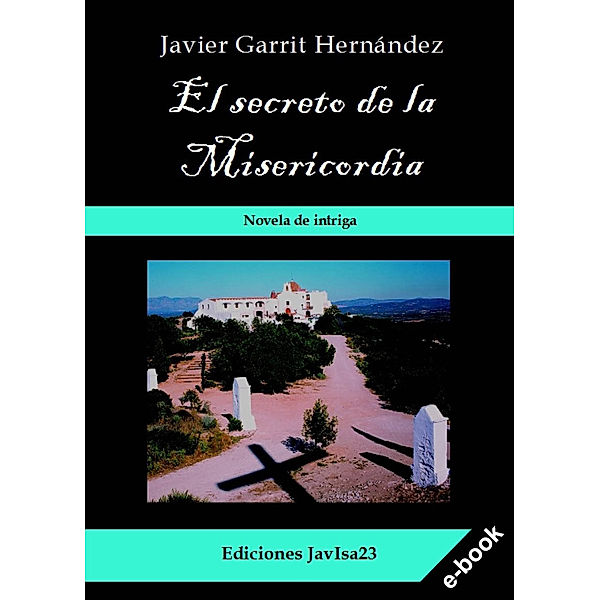 El secreto de la Misericordia, Javier Garrit Hernández