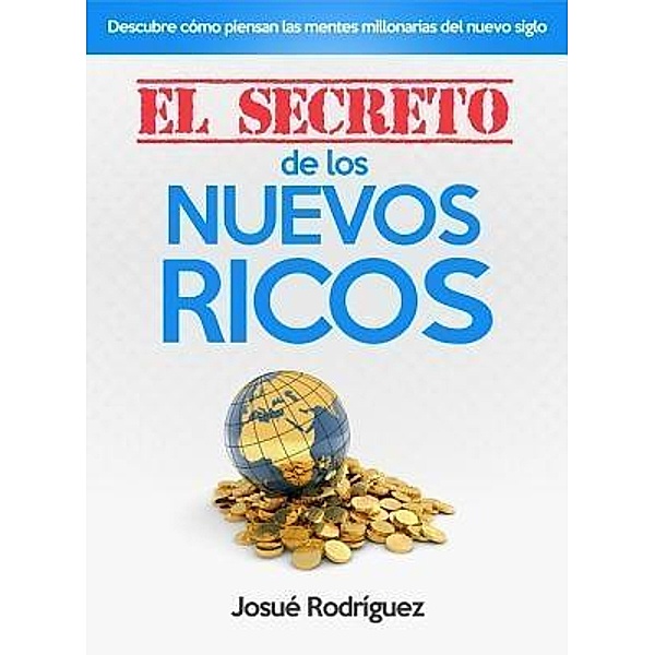 El Secreto de los Nuevos Ricos, Josué Rodriguez