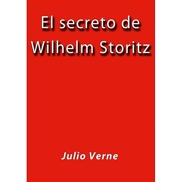 El secreto de Wilhelm Storitz, Julio Verne