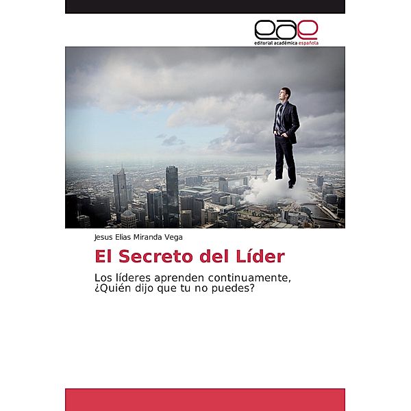 El Secreto del Líder, Jesus Elias Miranda Vega