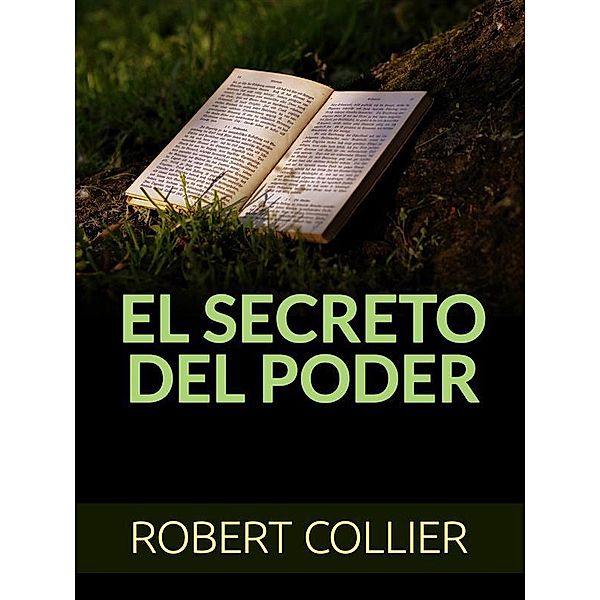 El Secreto del Poder (Traducido), Robert Collier