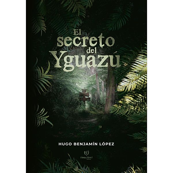 El Secreto del Yguazú, Hugo Benjamín López