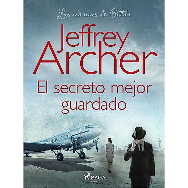 El secreto mejor guardado / The Clifton Chronicles Bd.3, Jeffrey Archer
