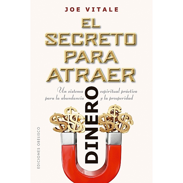 El secreto para atraer el dinero / Éxito, Joe Vitale