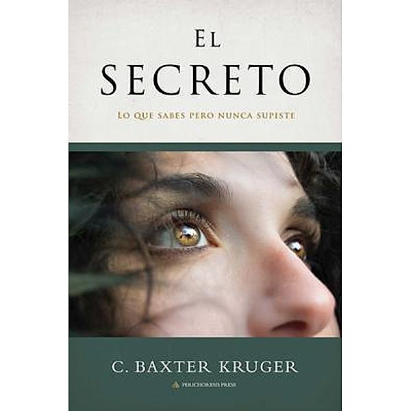 El Secreto / Perichoresis, Inc., C. Baxter Kruger