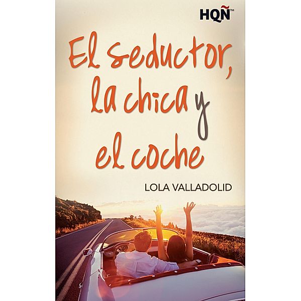 El seductor, la chica y el coche / HQÑ, Lola Valladolid
