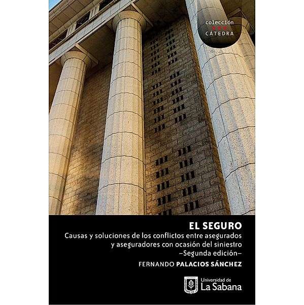 El seguro: causas y soluciones de los conflictos entre asegurados y aseguradores con ocasión del siniestro., Fernando Palacios Sánchez