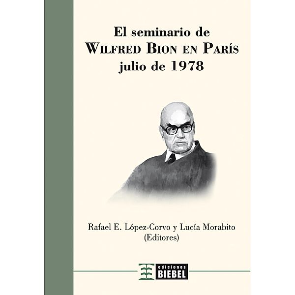 El Seminario de Wilfred Bion en Paris, Rafael López-Corvo, Lucía Morabito