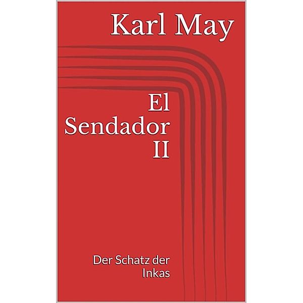 El Sendador II. Der Schatz der Inkas, Karl May