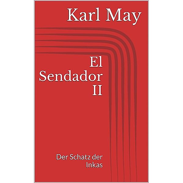 El Sendador II. Der Schatz der Inkas, Karl May