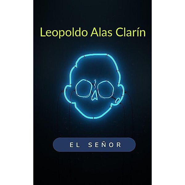 El señor, Leopoldo Alas Clarín