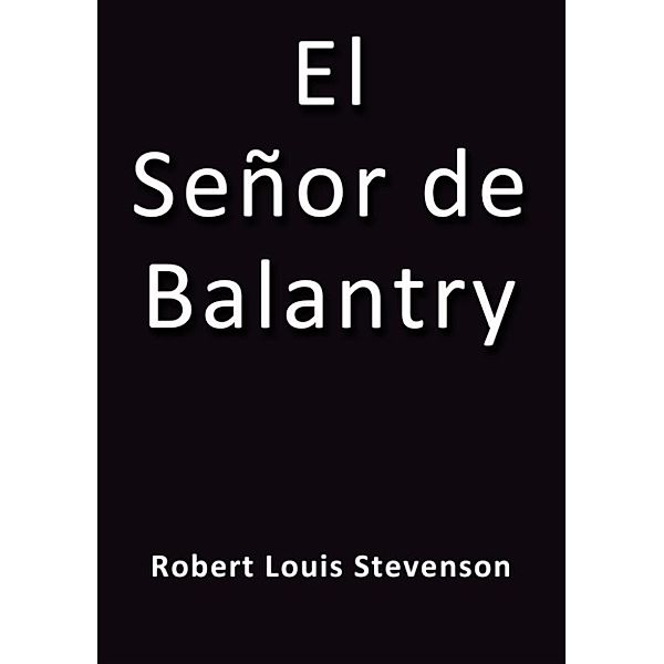 El señor de Balantry, R.l. Stevenson
