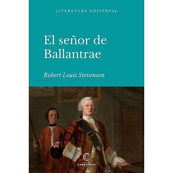 El señor de Ballantrae / Literatura universal, Robert Louis Stevenson