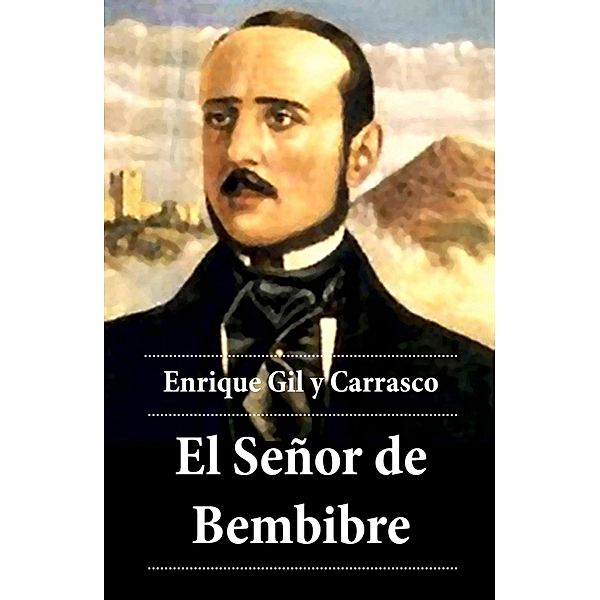 El Señor de Bembibre, Enrique Gil Y Carrasco