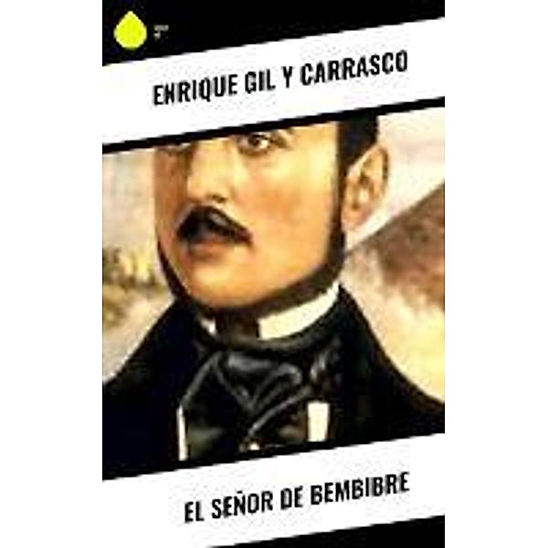 El Señor de Bembibre, Enrique Gil Y Carrasco