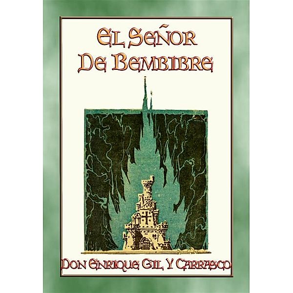 EL SEÑOR DE BEMBIBRE - Un romance medieval español, Don Enrique Gil Y Carrasco