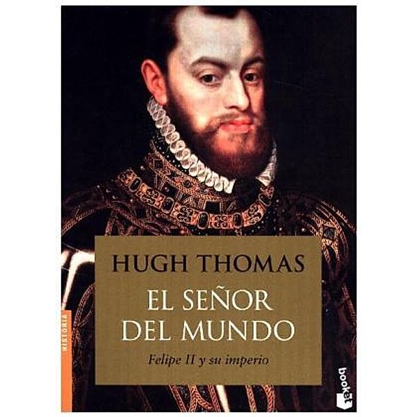 El señor del mundo (Felipe II y su imperio), Hugh Thomas