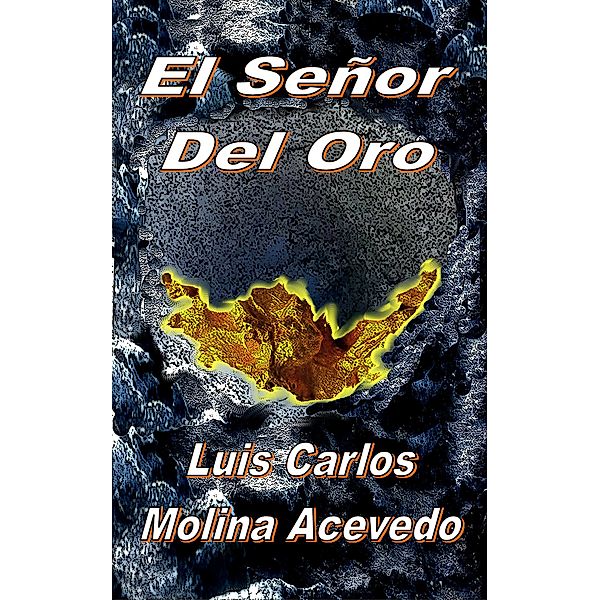 El Señor del Oro, Luis Carlos Molina Acevedo