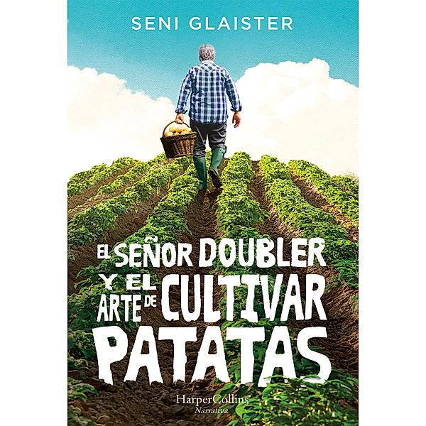 El señor Doubler y el arte de cultivar patatas / HarperCollins, Seni Glaister
