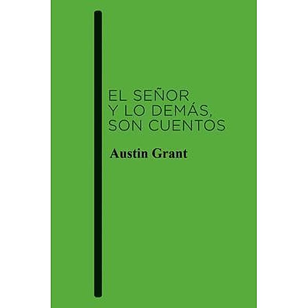 El Señor y los demás son Cuentos / Alpha and Omega, Austin Grant