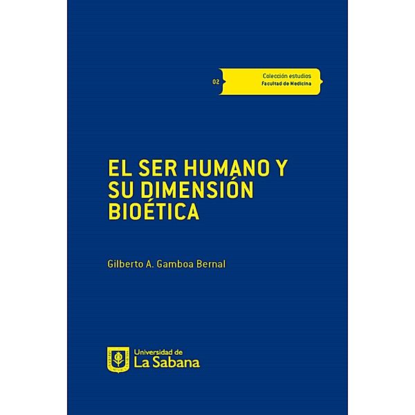 El ser humano y su dimensión bioética, Gilberto Gamboa