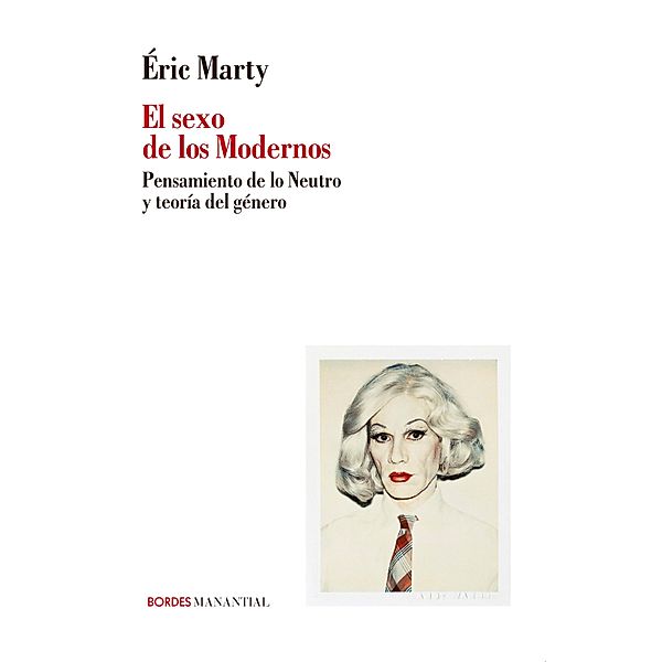 El sexo de los Modernos / Bordes, Éric Marty