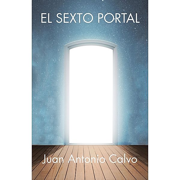 El Sexto Portal, Juan Antonio Calvo