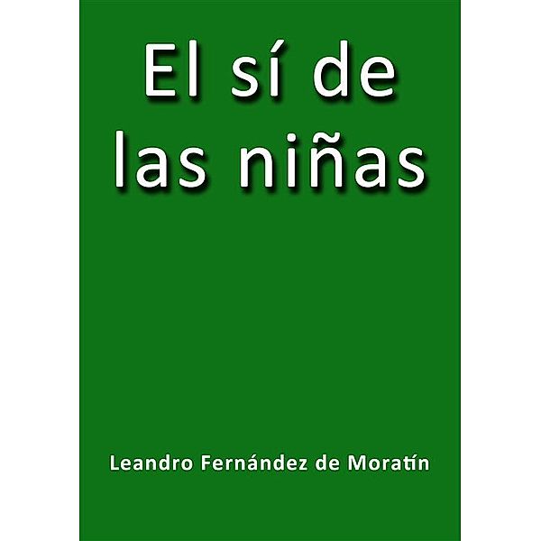 El sí de las niñas, Leandro Fernández De Moratín