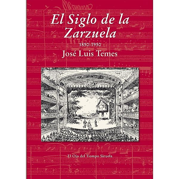 El Siglo de la Zarzuela / El Ojo del Tiempo Bd.76, José Luis Temes