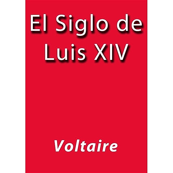 El siglo de Luis XIV, Voltaire