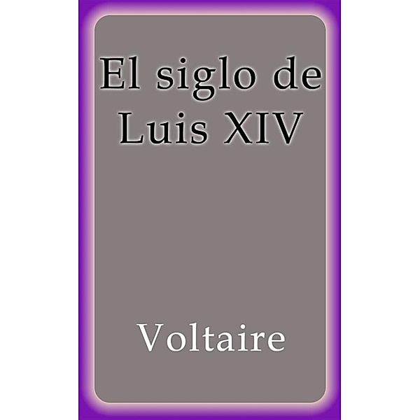 El siglo de Luis XIV, Voltaire