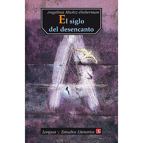 El siglo del desencanto, Angelina Muñiz-Huberman