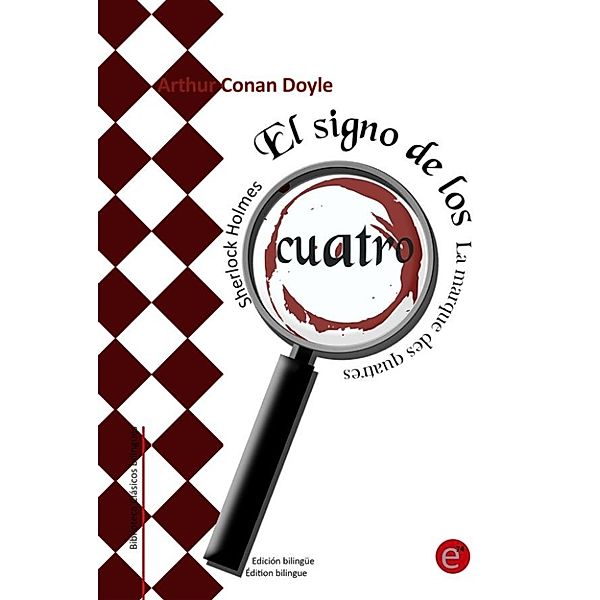 El signo de los cuatro/La marque des quatre (Edición bilingüe/Édition bilingue, Arthur Conan Doyle