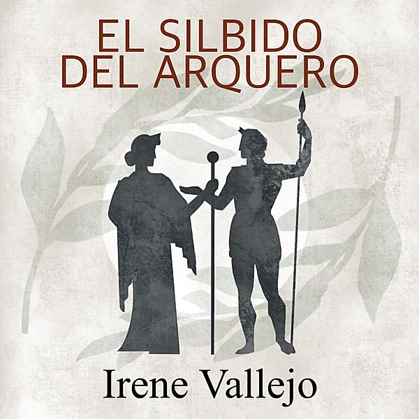 El silbido del arquero, Irene Vallejo