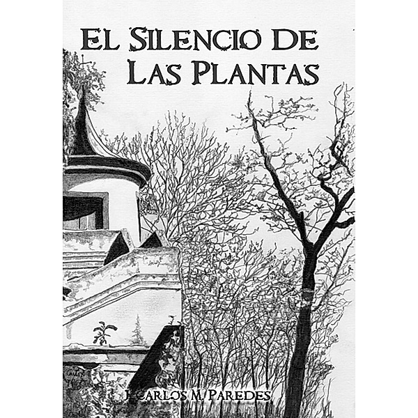 El silencio de las plantas, Juan Carlos Martinez Paredes