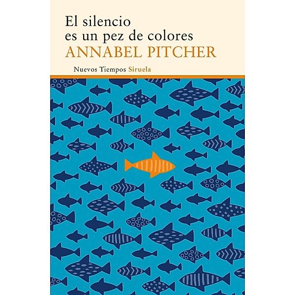 El silencio es un pez de colores / Nuevos Tiempos Bd.351, Annabel Pitcher