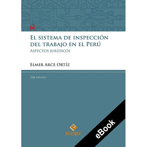 El sistema de inspección del trabajo en el Perú, Elmer Arce Ortíz