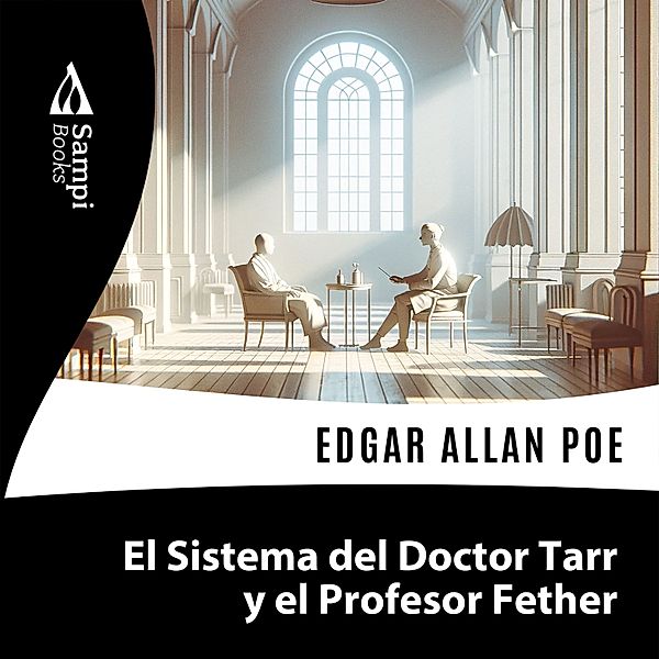 El Sistema del Doctor Tarr y el Profesor Fether, Edgar Allan Poe