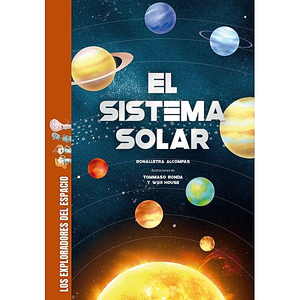 El Sistema Solar / Los exploradores del espacio, Bonalletra Alcompás
