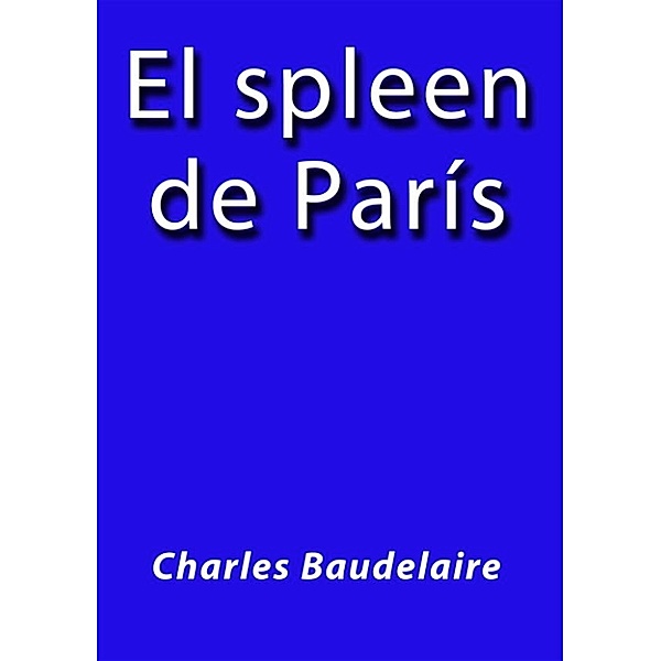 El spleen de Paris, Charles Baudelaire