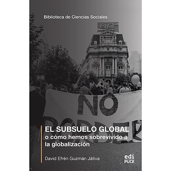 El subsuelo global o cómo hemos sobrevivido a la globalización, David Guzmán Játiva