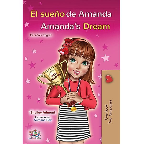 El sueño de Amanda Amanda's Dream (Spanish English Bilingual Collection) / Spanish English Bilingual Collection, Shelley Admont, Kidkiddos Books