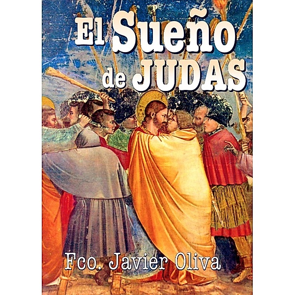 El sueño de Judas, Fco. Javier Oliva