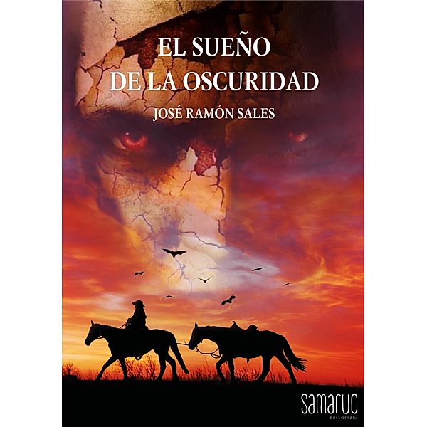 El sueño de la oscuridad / Colección Narrativa, José Ramón Sales